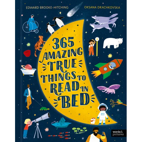 365 Amazing True Things to Read in Bed - Hardcover