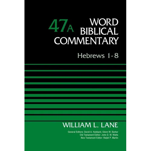 The Hebrews 1-8, Volume 47a: 47 - Hardcover