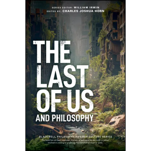 The Last of Us and Philosophy: Look for the Light - Paperback