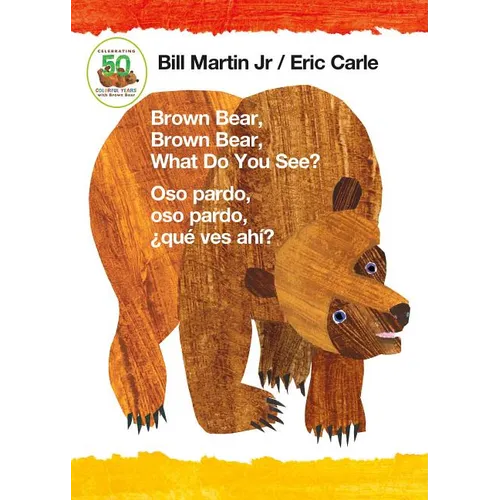 Brown Bear, Brown Bear, What Do You See? / Oso Pardo, Oso Pardo, ¿Qué Ves Ahí? (Bilingual Board Book - English / Spanish): Classic Board Book Bilingua - Board Book