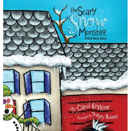 The Scary Snow Monster A Kid Hero Story - Hardcover