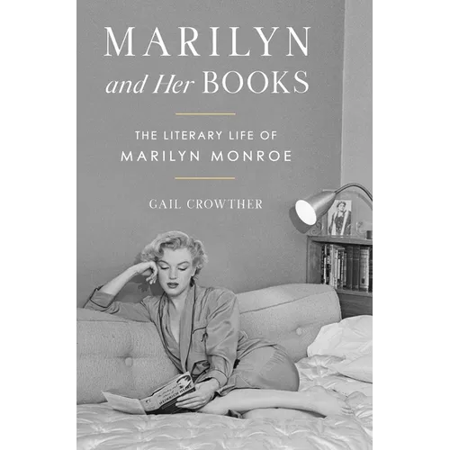 Marilyn and Her Books: The Literary Life of Marilyn Monroe - Hardcover