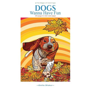 Dogs Wanna Have Fun: Art pages to color and enjoy! Adult Coloring Book - Paperback