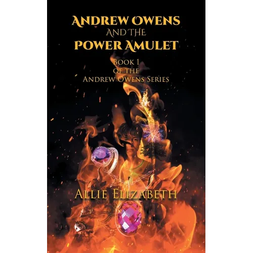 Andrew Owens And The Power Amulet: Book 1 of the Andrew Owens Series - Paperback