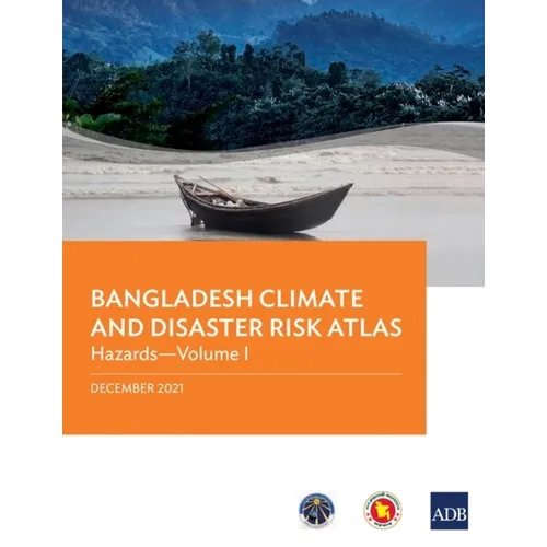 Bangladesh Climate and Disaster Risk Atlas: Hazards--Volume I - Paperback