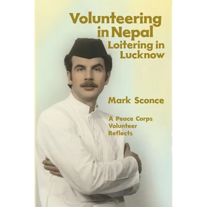 Volunteering in Nepal. Loitering in Lucknow - Paperback