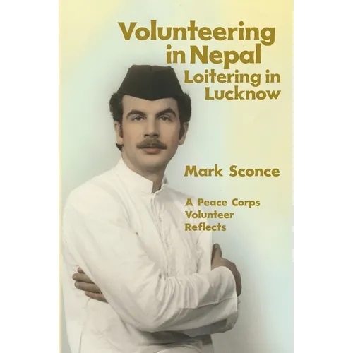 Volunteering in Nepal. Loitering in Lucknow - Paperback