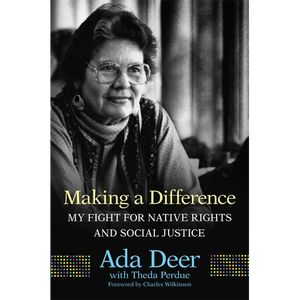 Making a Difference: My Fight for Native Rights and Social Justice Volume 19 - Hardcover