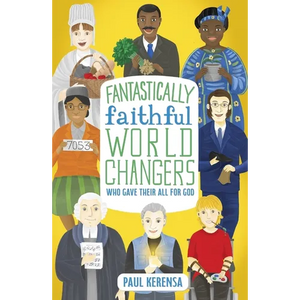 Fantastically Faithful World Changers Who Gave Their All for God - Paperback