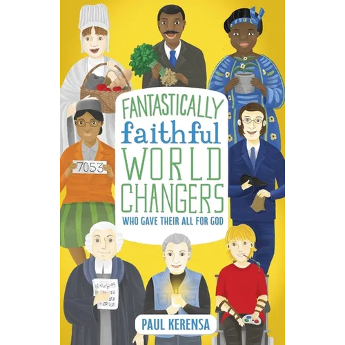 Fantastically Faithful World Changers Who Gave Their All for God - Paperback