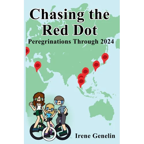 Chasing the Red Dot: Peregrinations Through 2024 - Paperback