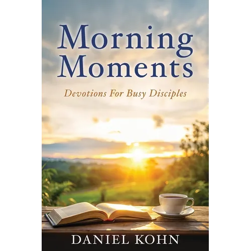 Morning Moments: Devotions For Busy Disciples - Paperback