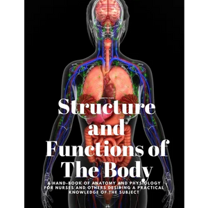 Structure and Functions of The Body - A Hand-Book of Anatomy and Physiology for Nurses and others desiring a Practical knowledge of the Subject Annett - Paperback