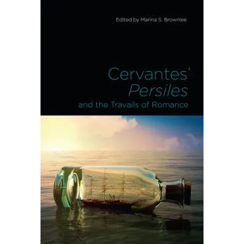 Cervantes' Persiles and the Travails of Romance - Hardcover