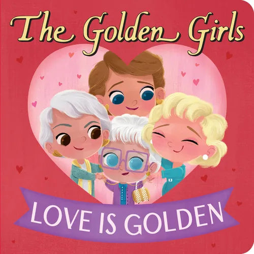 Golden Girls: Love Is Golden - Board Book