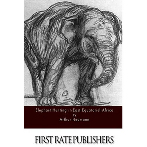Elephant Hunting in East Equatorial Africa - Paperback