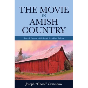 The Movie in Amish Country: Fourth Season of Bed and Breakfast Fables - Paperback