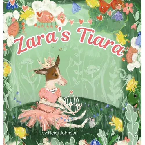 Zara's Tiara: A Wise Little Dog - Hardcover