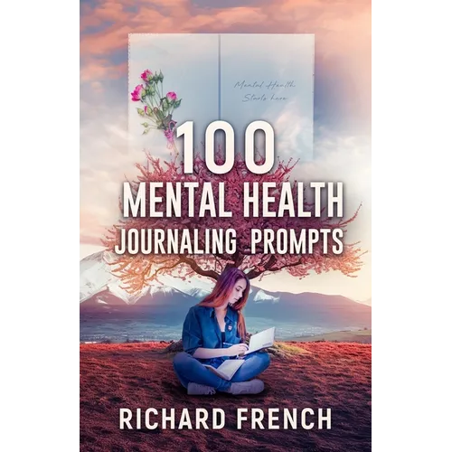 100 Mental Health Journaling Prompts - Paperback