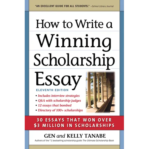 How to Write a Winning Scholarship Essay: 30 Essays That Won Over $3 Million in Scholarships - Paperback