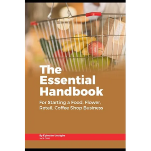 The Essential Handbook for Starting a Food, Flower, Retail, or Coffee Shop Business - Paperback