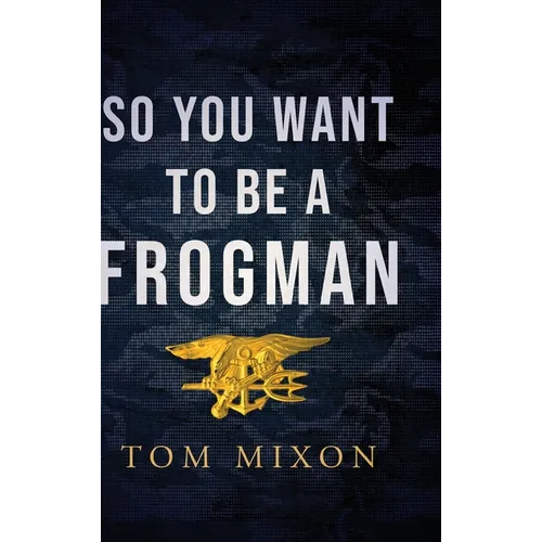 So You Want To Be a Frogman - Hardcover