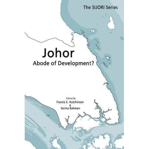 Johor: Abode of Development? - Paperback