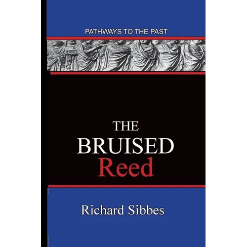 The Bruised Reed: Pathways To The Past - Paperback