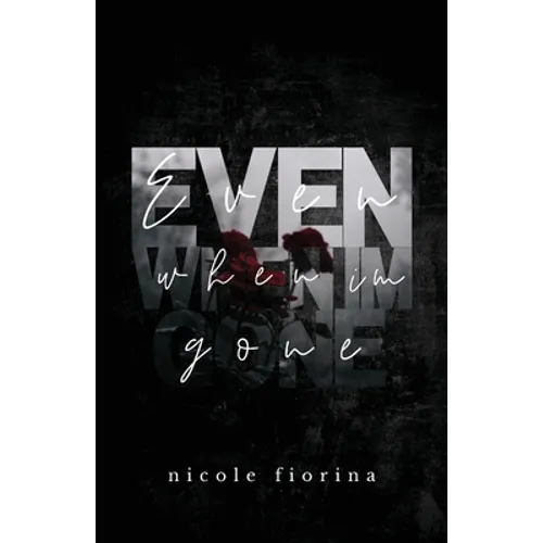 Even When I'm Gone - Paperback