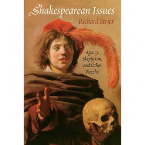 Shakespearean Issues: Agency, Skepticism, and Other Puzzles - Paperback