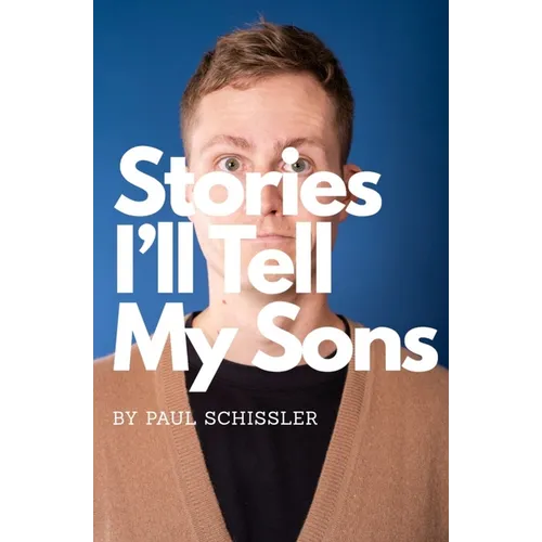 Stories I'll Tell My Sons: A Father's Essays About Failures - Paperback