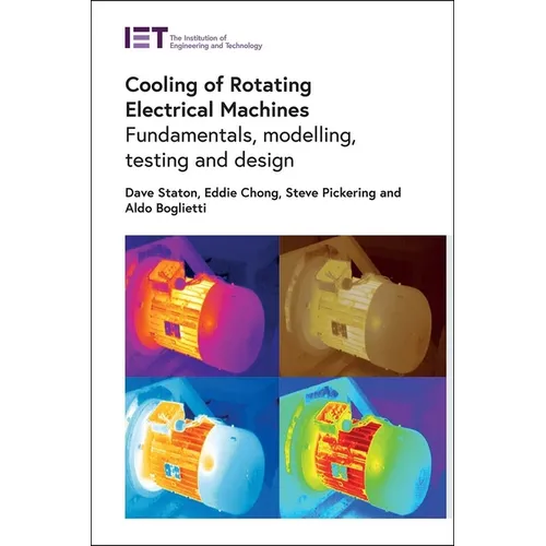 Cooling of Rotating Electrical Machines: Fundamentals, Modelling, Testing and Design - Hardcover