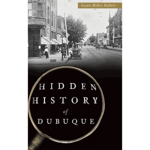 Hidden History of Dubuque - Hardcover