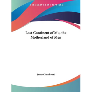 Lost Continent of Mu, the Motherland of Men - Paperback