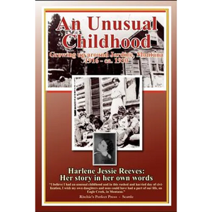 An Unusual Childhood: Growing up around Jardine, Montana - 1916 - ca 1930 - Paperback