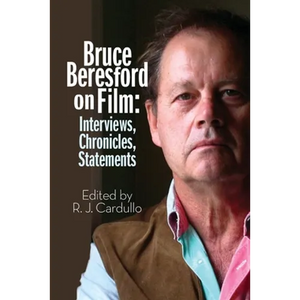 Bruce Beresford on Film: Interviews, Chronicles, Statements - Paperback