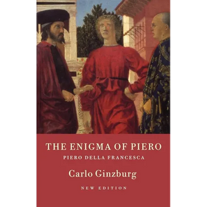 The Enigma of Piero: Piero della Francesca - Paperback