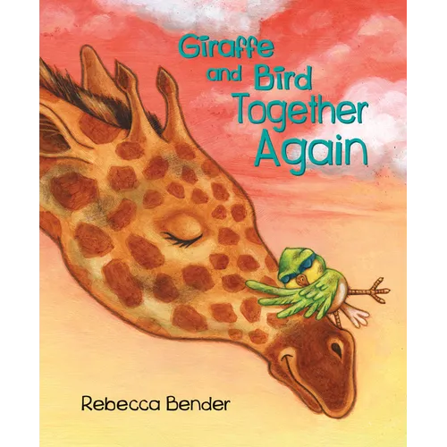 Giraffe and Bird Together Again - Hardcover