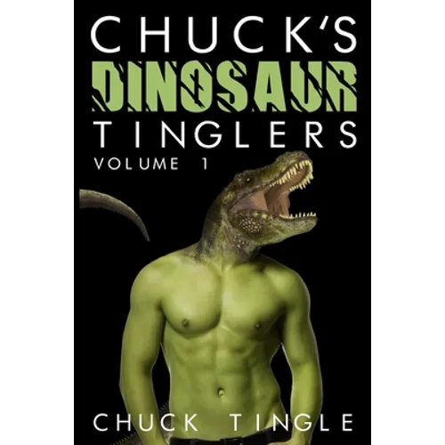 Chuck's Dinosaur Tinglers: Volume 1 - Paperback