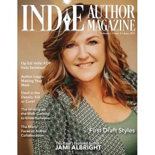 Indie Author Magazine Featuring Jami Albright: Writing Your First Draft, Dictating Tricks, and Compare Writing Software for Authors - Paperback