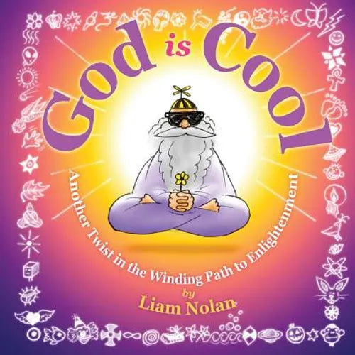 God is Cool: Another Twist in the Winding Road to Enlightenment - Paperback