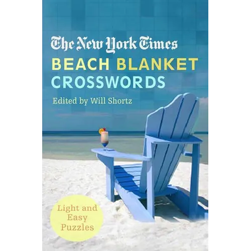The New York Times Beach Blanket Crosswords: Light and Easy Puzzles - Paperback