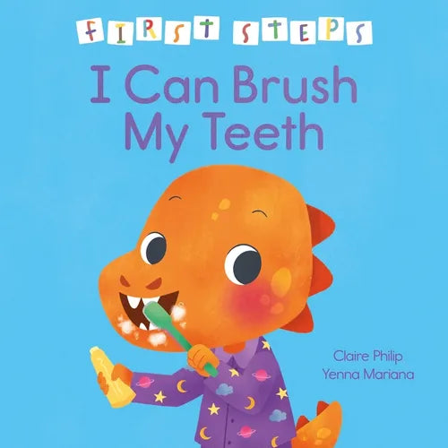 First Steps: I Can Brush My Teeth - Hardcover