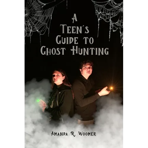 A Teen's Guide to Ghost Hunting - Paperback