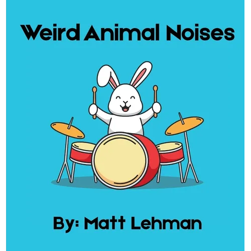 Weird Animal Noises - Hardcover