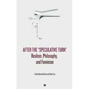 After the "Speculative Turn": Realism, Philosophy, and Feminism - Paperback