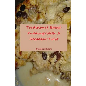 Traditional Bread Puddings With A Decadent Twist - Paperback