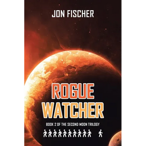 Rogue Watcher: Book 2 of the Second Moon Trilogy - Paperback