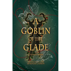 A Goblin of the Glade: A Numina Parable - Paperback