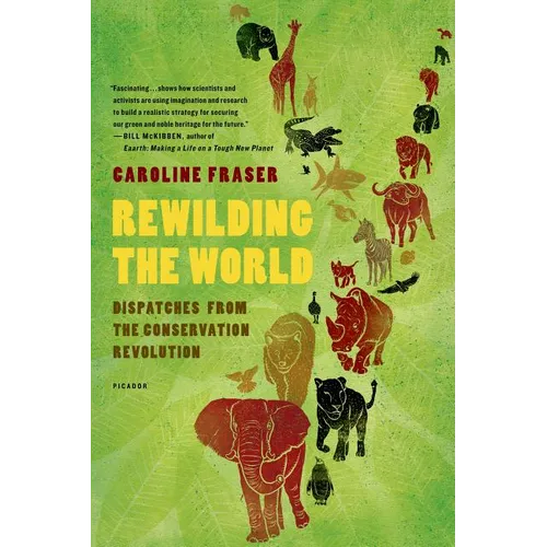 Rewilding the World: Dispatches from the Conservation Revolution - Paperback